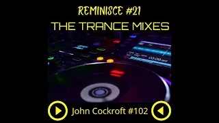 The Trance Mixes ep 102 Progressive Melodic Vocal Trance & House Mix John Cockroft Reminisce 21
