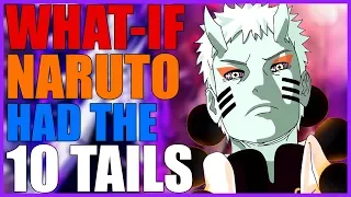 What If Naruto had the 10 Tails? Part 2