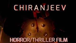 Chiranjeev-Horror/Thriller Short Film(Hindi)