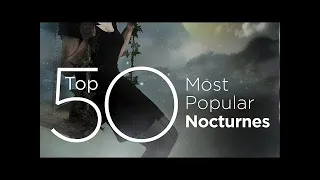 Top 50 Most Popular Classical Nocturnes