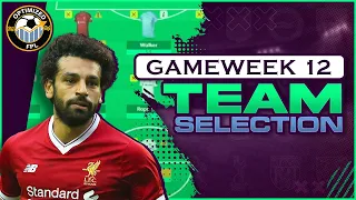 GW 12 FPL TEAM SELECTION & TRANSFER DISCUSSION!!!