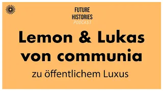 Lemon und Lukas von communia zu öffentlichem Luxus | S02E59