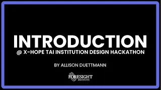 Introduction by Allison Duettmann @ X-Hope TAI Institution Design Hackathon
