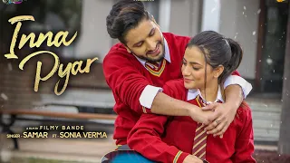 Inna Pyar : Samar (Video) | Sonia Verma | New Punjabi Songs 2021 | Dj Strings | Latest Punjabi Songs