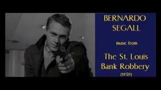 Bernardo Segall: music from The St. Louis Bank Robbery (1959)