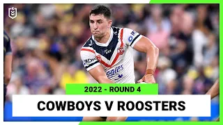 North Queensland Cowboys v Sydney Roosters Round 4, 2022 | Full Match Replay | NRL