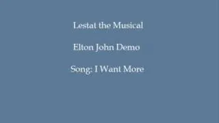 Elton John - I want more (Lestat the Musical)