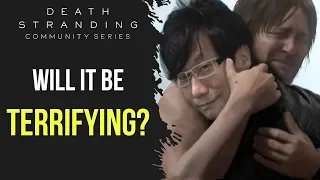 Will Death Stranding Be A Terrifying Game?