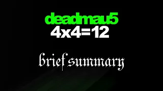 deadmau5 - 4x4=12 brief summary