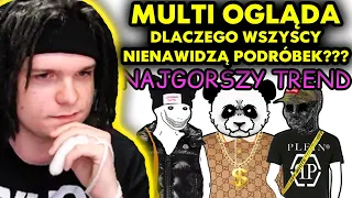 MULTI ogląda DLACZEGO WSZYSCY NIENAWIDZĄ PODRÓBEK???