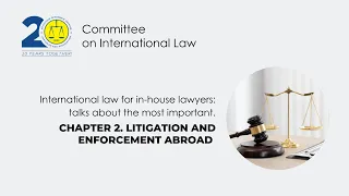 International law for in-house lawyers. Chapter 2. Litigation and enforcement abroad