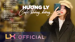 ♫ Cafe Không Đường, Vách Ngọc Ngà | Tuyển Tập Những Bài Hát Hay Nhất Của Hương Ly 2021