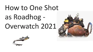 How to One Shot as Roadhog - Overwatch 2021