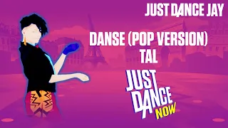 Just Dance Now: Danse (Pop Version) By TAL