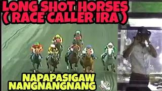 LONG SHOT HORSES ( IRA HERERA NAPAPASIGAW A LONG SHOT!!!! )