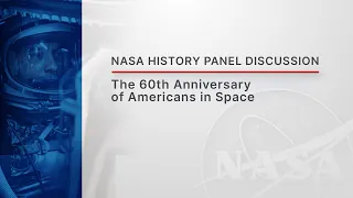 NASA History Panel Discussion: The 60th Anniversary of Americans in Space
