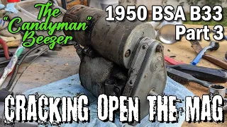 Cracking Open The Magneto! 1950 BSA B33 "The Candyman Beezer" Build Part 3