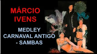 Márcio Ivens - Medley Carnaval Antigo: Sambas (1981)