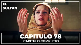 El Sultán | Capitulo 78 Completo