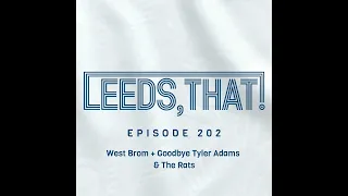 202 | West Brom + Goodbye Tyler Adams  & The Rats