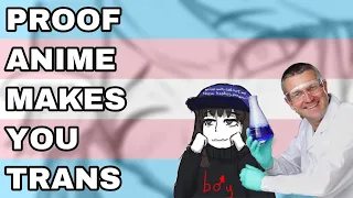 PROOF that Anime makes you Transgender