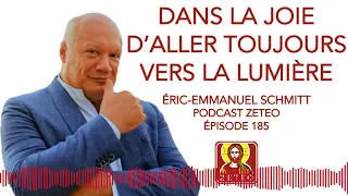 Zeteo #185 - Éric-Emmanuel Schmitt : Dans la joie d'aller toujours vers la lumière