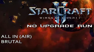 All in (Air) - Starcraft 2 - WoL - Brutal - No upgrades