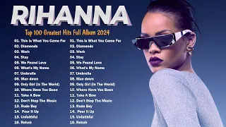 Rihanna ~ Greatest Hits 2024 Collection ~ Top 15 Hits Playlist Of All Time