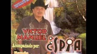 QUE EL MUNDO RUEDE " VICTOR MANUEL EL ESPIA "