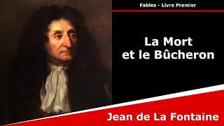 La Mort et le Bûcheron - Fables - Jean de La Fontaine