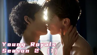 Young Royals Season 2 Episode 1 Was so Good！