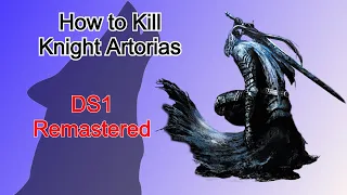 How to kill Knight Artorias - Dark Souls Remastered