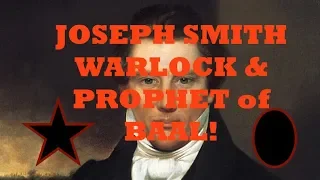 JOSEPH SMITH WARLOCK PROPHET OF BAAL