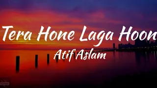 Tera Hone Laga Hoon (Lyrics)/Ajab Prem Ki Gazab Kahani/Atif Aslam.