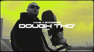 NANE x EXPOSURE - DOUGH THO' VIP (Official Video)