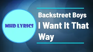 Backstreet Boys - I Want It That Way (lyrics)