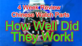 Chinese Watch Parts Review:  4 Weeks of Daily Use!  Is it holding up?