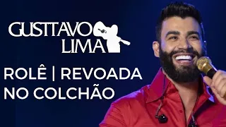 Gusttavo Lima • Rolê | Revoada no Colchão