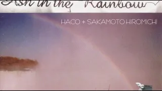 Haco + Sakamoto Hiromichi - Ash In The Rainbow - 11 Deep Sky