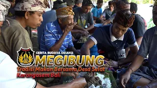 MEGIBUNG :  Tradisi Makan Bersama Desa Selat Karangasem Bali             Cerita Budaya Desaku