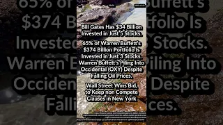 Bill Gates Invested $34B in 5, Warren Buffett 65% Invested in 3 Stocks. Wall Street Keep non Compete