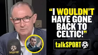 Martin O'Neill REVEALS that he would NEVER have gone back to Celtic like Brendan Rodgers! 👎🍀