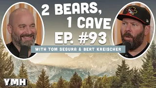 Ep. 93 | 2 Bears, 1 Cave w/ Tom Segura & Bert Kreischer