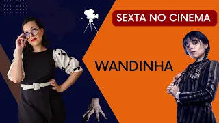 SEXTA NO CINEMA - Análise de Figurino - WANDINHA - Wednesday