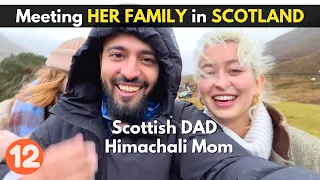 Finally MET HER FAMILY in Scotland ! Travel Vlog 11