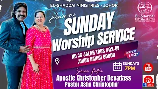 EL-SHADDAI MINISTRIES JOHOR SUNDAY WORSHIP SERVICE 17/3/2024 @ 7 PM APOSTLE CHRISTOPHER DEVADASS