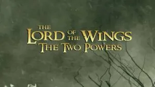 Lord of the Wings: The Two Powers 2011 Full Trailer