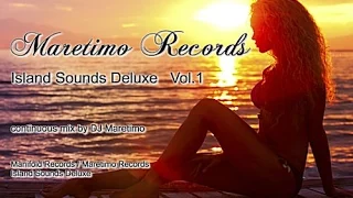 Maretimo Records - Island Sounds Deluxe Vol.1 (Full Album) HD, 2018, 2+Hours Chill Cafe Sounds