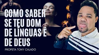 Como Saber Se Tuas Línguas São De Deus | Tony Calado