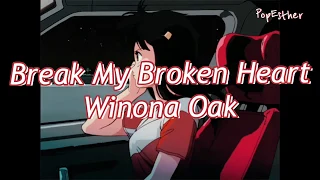 내 플레이리스트 고정픽 위노나오크(Winona Oak) - Break My Broken Heart [가사해석]